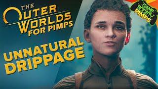 The Outer Worlds for Pimps | EP 04 | Unnatural Drippage