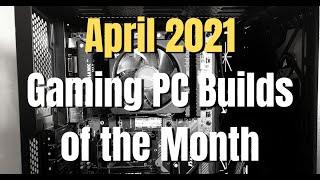 Best April 2021 Gaming PC Builds for Budgets $1500, $1000, $800 & $500 - Skylake and GPU Shortage