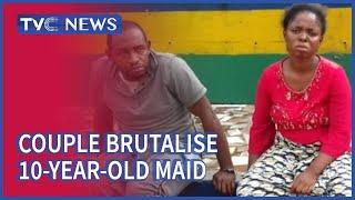 [Exclusive] Couple Brutalise 10-Year-Old Maid, Other Top Stories