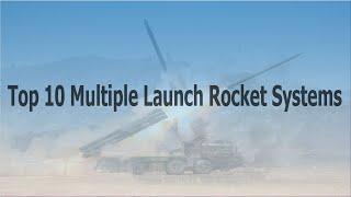 Top 10 Multiple Launch Rocket Systems