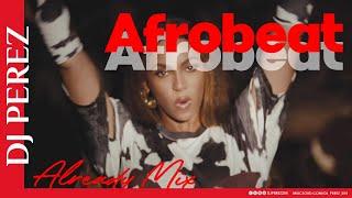 TOP AFROBEATS 2020 Video Mix | AFROBEAT PARTY Mix | NAIJA VIDEO, BEYONCE, WIZKID, NSG | DJ PEREZ