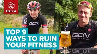 Top 9 Ways To Ruin Your Fitness | Things To Avoid To Stay Fast On Your Road Bike