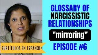 What is "mirroring"? (Glossary of Narcissistic Relationships)