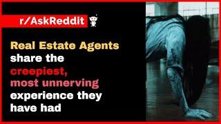 Real Estate Agents share the creepiest, most unnerving experience they had (r/AskReddit)