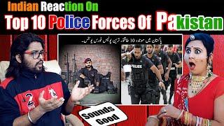 Indian Reaction On | Top 10 Most Powerful Police Forces Of Pakistan | پاکستان کی طاقتور پولیس یونٹس