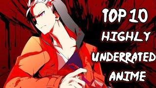 Top 10 Highly Underrated Anime (HINDI)