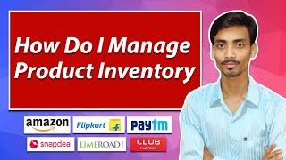 How Do I Manage Product Inventory | Ecommerce Ideas