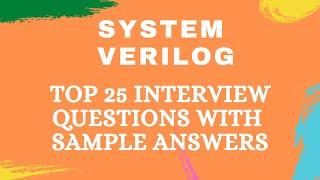 Top 25 System Verilog Interview Questions and Answers for 2021