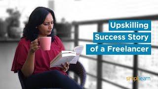 Upskilling Success Story Of A Freelancer   Ekta  Data Science Course  Simplilearn Reviews