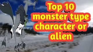 Top 10 monster type character or alien | in Hindi | by Ben 10 extra