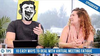 10 Easy Ways to Deal With Virtual Meeting Fatigue - HQ #030