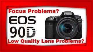 Canon EOS 90D Focus Problems / Low Quality Lens Problems  | True or Not?