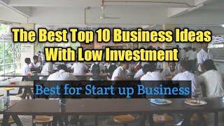 The Best Top 10 Business Ideas - With Low Investment