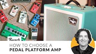 How to Choose a Pedal Platform Amp | Reverb Tone Report