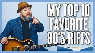 My Top 10 FAVORITE 80's Riffs!