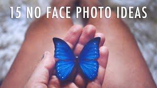 15 NO FACE PHOTO POSE  IDEAS (creative self portrait ideas)