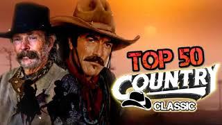 Top 50 Best Classic Country Songs Of All Time - Most Popular Classic Country Songs Ever