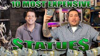 10 Most EXPENSIVE Statue Purchases! with Mr. X from The Xtreme Channel