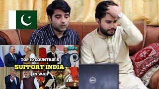 Pakistani reacts to Top 10 Countries Support India in Every Situation | 10 देश जो हमेशा भारत के साथ