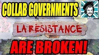 Hearts of Iron IV COLLABORATION GOVERNMENTS ARE BROKEN! - La Resistance DLC