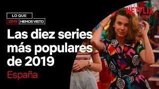 Las 10 SERIES MÁS POPULARES de 2019 | Netflix España