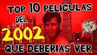 10 PELÍCULAS DEL 2002 QUE DEBERÍAS VER | #TOP10