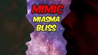 Mimic // Miasma Bliss (Original Song)