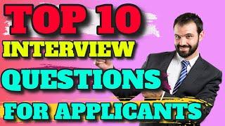 Top 10 Interview Questions Every Interviewee Should Prepare For.