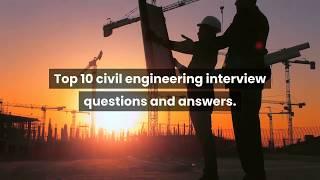 Top 10 civil engineering interview questions and answers