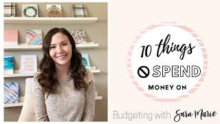 10 Things We DON'T Spend Money On | Budgeting with Sara Marie |