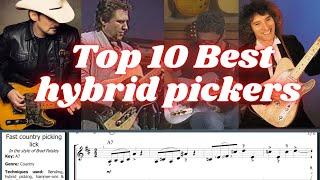 Top 10 Hybrid pickers (w/ TABS) - D. Gatton, B. Mason, B. Paisley, Albert Lee + various - WHO ELSE?