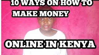 HOW TO MAKE MONEY ONLINE WHILE AT HOME  (Top 10 ways in Kenya)