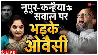 Kanhaiya Lal Murder Case Live Updates: कन्हैया-नूपुर के सवाल पर भड़के ओवैसी! | Nupur Sharma | Owaisi