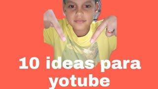 Top 10 ideas para yotube