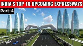 Top 10 Upcoming EXPRESSWAYS IN INDIA | Part-4 | Proposed EXPRESSWAYS IN INDIA | NHAI | NHDP