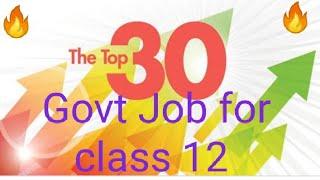 TOP 10 GOVERNMENT JOB FOR CLASS 12