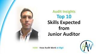 Top 10 - Skills Expected from Junior Staff Auditor at Big 4 - Audit Insights B&E ***HAW ***