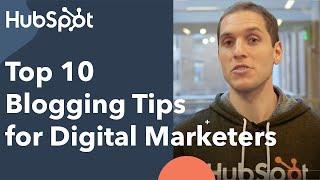 Top 10 Blogging Tips for Digital Marketers