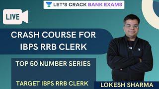 Crash Course for IBPS RRB Clerk | Top 50 Number Series | IBPS RRB Clerk | Lokesh Sharma