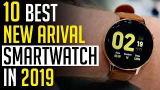 Smartwatch for Men: Top 10 Best New Arival Smartwatches in 2019