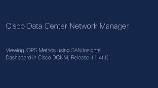 Viewing IOPS Metrics Using SAN Insights Dashboard in Cisco DCNM, Release 11.4(1)