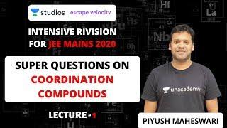 L1: Super Questions on Coordination Compounds | Intensive Revision for jee mains 2020