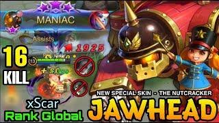 MANIAC with 16 Kills Jawhead The Nutcracker - Top Global Jawhead xScar - Mobile Legends