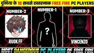 दुनिया के 10 सबसे खतरनाक Free Fire PC Players || Top 10 Most Dangerous PC Players of Free Fire ||