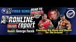 GEORGE FARAH: Coaching Big Ramy & Dexter Jackson in the Arnold | Ronline Report