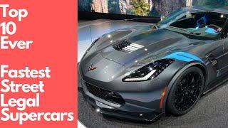 Top 10 Ever Fastest Street legal Super Cars