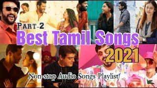 Best of Tamil Songs 2021 | End of 2021 | Top 10 | Non-stop Audio Songs Playlist