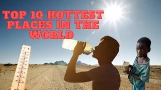 Top 10 Hottest Place On Earth|| Top 10 Hot Countries In The World || Research TV