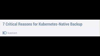 Webinar: 7 Critical Reasons for Kubernetes-Native Backup