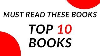 Top 10 Books Everyone Must Read